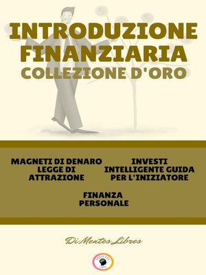 cover image of MAGNETI DI DENARO LEGGE DI ATTRAZIONE--FINANZA PERSONALE--INVESTI INTELLIGENTE GUIDA PER L'INIZIATORE (3 LIBRI)